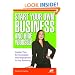 Start Your Own Business and Hire Yourself: Insider Tips for Successful Self-Employment in Any Economy