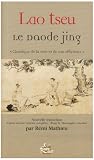 Le Daode jing : Classique de la voie et de son efficience