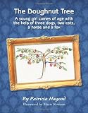 The Doughnut Tree: A young girl comes of age with the help of three dogs, two cats, a horse and a fox