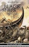 Black ships before Troy : the story of The Iliad