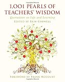 1,001 Pearls of Teachers' Wisdom: Quotations on Life and Learning