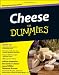 Cheese For Dummies (For Dummies (Cooking))