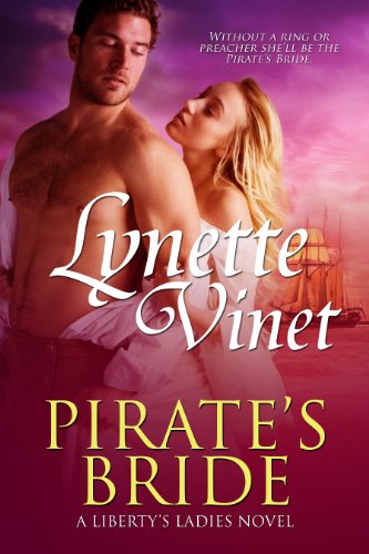 Pirate's Bride (Liberty's Ladies) by Lynette Vinet