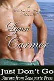 Just Dont Go (Victoria Bay Novel)