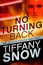 No Turning Back (The Kathleen Turner Series) No Turning Back (The Kathleen Turner Series)