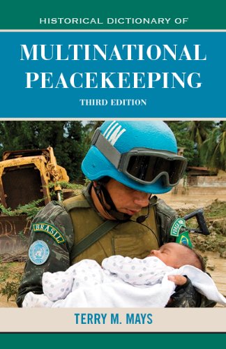 Historical Dictionary of Multinational Peacekeeping (Historical Dictionaries of International Organizations)