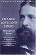 Chance, Love, and Logic: Philosophical Essays