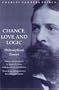 Chance, Love, and Logic: Philosophical Essays