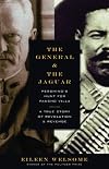 The General and the Jaguar: Pershing's Hunt for Pancho Villa: A True Story of Revolution & Revenge
