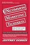 Uncommon Marketing Techniques: Thousands of Tips, Trick and Techniques in Low Cost Marketing Methods