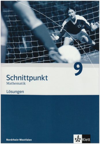 Klett Schnittpunkt - Ausgabe f&uuml;r Nordrhein-Westfalen - Neubearbeitung. Mathematik f&uuml;r Realschulen: Schnittpunkt Mathematik 9. L&ouml;sungen. Nordrhein- ...