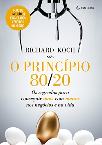 O princípio 80/20: Os segredos para conseguir mais com menos nos negócios e na vida (Portuguese Edition)