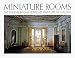 Miniature Rooms: The Thorne Rooms at the Art Institute of Chicago
