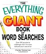 The Everything Giant Book of Word Searches: Over 300 puzzles for big word search fans! (Everything Series)