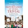 The Importance of Being Trivial: In Search of the Perfect Fact