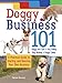 Doggy Business 101: A Practical Guide to Starting and Running Your Own Business