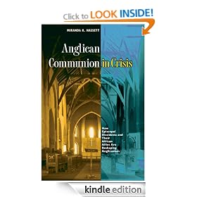Anglican Communion in Crisis: How Episcopal Dissidents and Their African Allies Are Reshaping Anglicanism