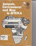 Animals, environment and man in Africa
