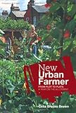 New urban farmer : from plot to plate : a year on the allotment