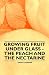 Growing Fruit Under Glass - The Peach and the Nectarine