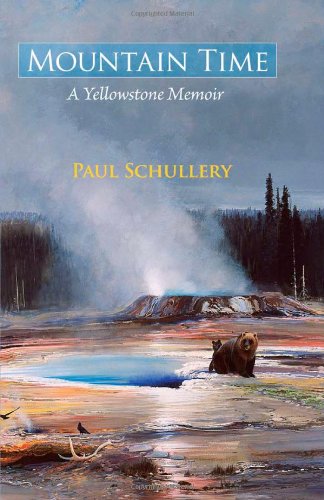mountain time a yellowstone memoir