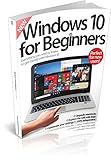 Windows 10 for beginners : everything you need to know to get started with Windows 10