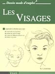 Les Visages : Apprendre � dessiner pa...