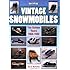 Vintage Snowmobiles: The Golden Years 1968-1982 (Photo Gallery)