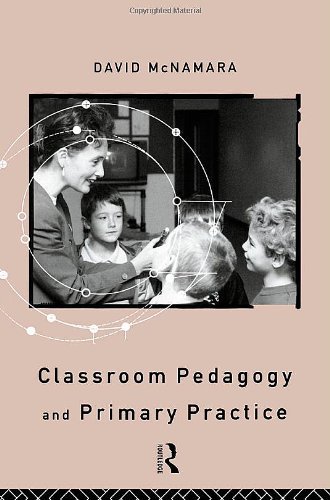 Classroom Pedagogy and Primary Practice