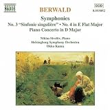Berwald: Symphonies No. 3 (Sinfonie singuliere) & 4; Piano Concerto in D Major