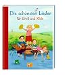 Die sch�nsten Lieder f�r Gro� und Klein