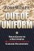 Out of Uniform: Your Guide to a Successful Military-to-Civilian Career Transition by Tom Wolfe
