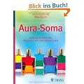 Aura Soma: Heilung durch Farbe, Pflanzen- und Edelsteinenergie