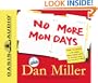 No More Mondays: Fire Yourself -- And Other Revolutionary Ways to Discover Your True Calling at Work