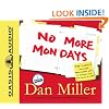 No More Mondays: Fire Yourself -- And Other Revolutionary Ways to Discover Your True Calling at Work