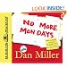 No More Mondays: Fire Yourself -- And Other Revolutionary Ways to Discover Your True Calling at Work
