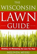 The Wisconsin Lawn Guide: Attaining and Maintaining the Lawn You Want