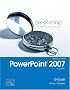 Exploring Microsoft Office PowerPoint 2007, Volume 1 (Exploring)