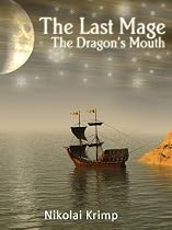 Click to Download Free Kindle Book -> The Dragon's Mouth (The Last Mage)