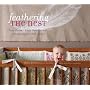 Feathering the Nest: Tracy Hutson's Earth-Friendly Guide to Decorating Your Baby's Room