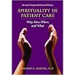 Spirituality in Patient Care (Why, How, When, and What) (Revised / Expanded) (Paperback)