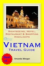 Vietnam Travel Guide - Sightseeing, Hotel, Restaurant & Shopping Highlights (Illustrated)