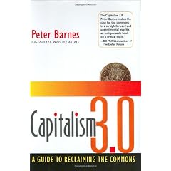 Capitalism 3.0: A Guide to Reclaiming the Commons