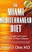 Books : The Miami Mediterranean Diet: Lose Weight and Lower Your Risk of Heart Disease [Hardcover]