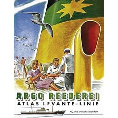 Argo-Reederei und Atlas Levante-Linie: 100 Jahre bremische Seeschiffahrt
