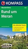 Rund um Meran: Wanderf&uuml;hrer - Die sch&ouml;nsten Touren - Franziska Baumann