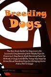 51Lf3dCmyxL. SL160  Breeding Dogs: The Best Book Guide For Dog Lovers On Successful Dog Breeding With Helpful Tips On Choosing A Dog Breed, Right Breeding Plans For All ... Dogs And Bringing Home A New Pet To Enjoy