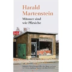 M�nner sind wie Pfirsiche: Subjektive Betrachtungen �ber den Mann von heute mit einem objektiven Vorwort von Alice Schwarzer