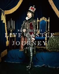 NANA MIZUKI LIVE CASTLE×JOURNEY-KING- [Blu-ray]