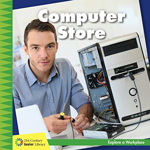 Computer Store (21st Century Junior Library: Explore a Workplace)